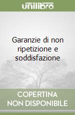 Garanzie di non ripetizione e soddisfazione libro