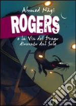 Rogers e la Via del Drago divorato dal Sole