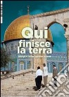 Qui finisce la terra. Antologia di scrittori palestinesi in Israele libro