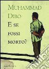 E se fossi morto? libro