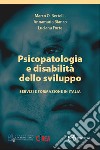 Psicopatologia e disabilità dello sviluppo. Servizi e formazione in Italia libro