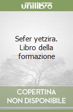 Sefer yetzira. Libro della formazione