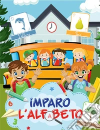 Imparo l'alfabeto. Ediz. a colori libro