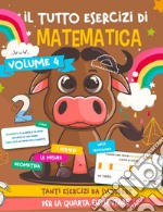 Il tutto esercizi di matematica. Vol. 4 libro