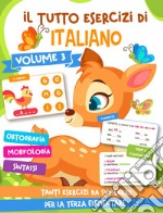 Il tutto esercizi di italiano. Vol. 3 libro