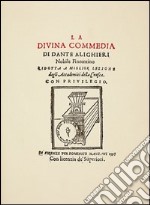 La Divina Commedia. Ridotta a miglior lezione dagli accademici della Crusca (rist. anast. 1595)