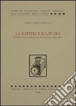 La materia e il lavoro. Studio linguistico sul Poliziano «minore»