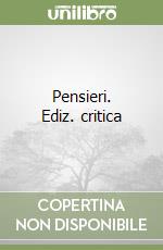 Pensieri. Ediz. critica libro