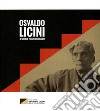 Osvaldo Licini. Vita e opere di Osvaldo Licini a Monte Vidon Corrado libro