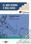 Osvaldo Licini «Il mio regno è nell'aria». Osvaldo Licini (1958-2018). Riflessioni. Studi. Prospettive. Atti del convegno libro