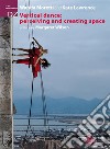 Vertical Dance: perceiving and creating space. Nuova ediz. libro