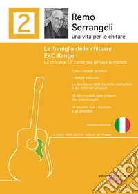 La famiglia delle chitarre Eko Ranger. La chitarra 12 corde più diffusa al mondo. Ediz. illustrata libro