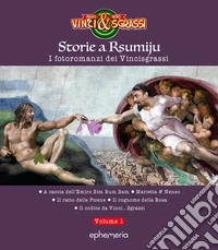 Storie a Rsumiju. Vol. 1: I fotoromanzi dei Vincisgrassi libro