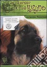 Un Leonberger di nome Bruno ovvero cosa non si fa per un biscotto libro