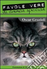 Favole vere di animali speciali libro