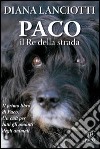 Paco. Il re della strada libro