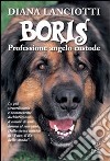 Boris. Professione angelo custode libro