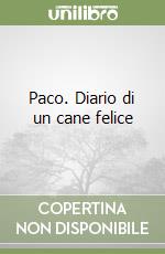 Paco. Diario di un cane felice libro