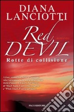 Red Devil. Rotte di collisione libro