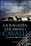 La ragazza che amava i cavalli libro