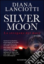 Silver Moon. Lo stregone del mare libro