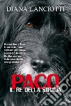 Paco. Il re della strada libro