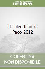 Il calendario di Paco 2012 libro