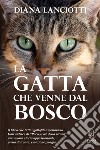 La gatta che venne dal bosco libro