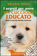 I segreti per avere un cucciolo educato libro