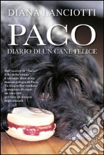 Paco. Diario di un cane felice libro