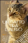 Un gatto tira l'altro libro di Longden Deric