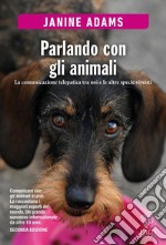 Parlando con gli animali. La comunicazione telepatica tra noi e le altre specie viventi