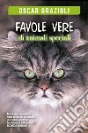 Favole vere di animali speciali libro