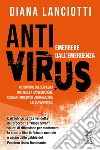 Antivirus. Emergere dall'emergenza libro di Lanciotti Diana
