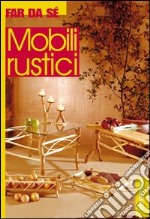 Mobili rustici libro