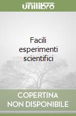 Facili esperimenti scientifici libro