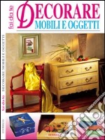 Decorare mobili e oggetti libro