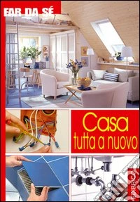 Casa tutta a nuovo