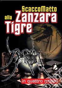 Scacco matto alla zanzara tigre libro