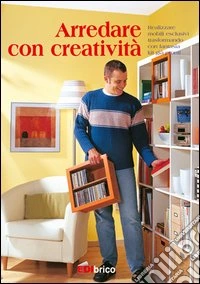 Arredare con creatività libro