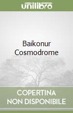 Baikonur Cosmodrome