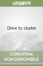 Drive to cluster