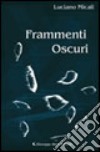 Frammenti oscuri libro