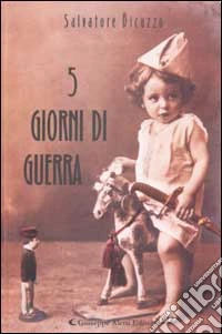 Cinque giorni di guerra libro