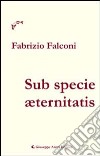 Sub specie aeternitatis libro