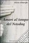 Amori al tempo del Nasdaq libro