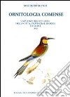 Ornitologia comense. Catalogo e notizie compendiose degli uccelli di stagione e di passaggio nella città provincia e diocesi di Como e loro comasca sinonimia libro