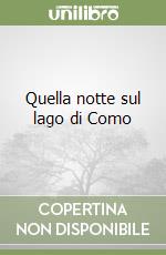 Quella notte sul lago di Como libro