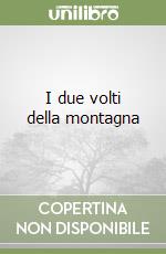 I due volti della montagna libro