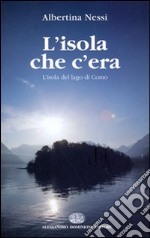 L'isola che c'era. L'isola del lago di Como